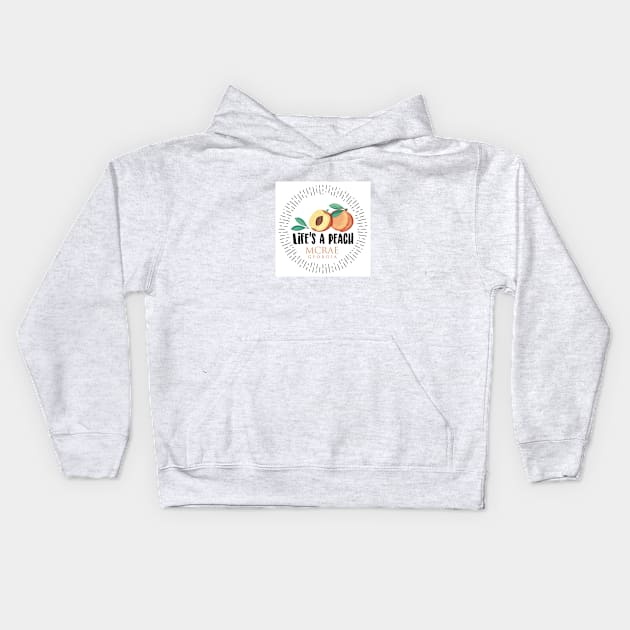 Life's a Peach McRae, Georgia Kids Hoodie by Gestalt Imagery